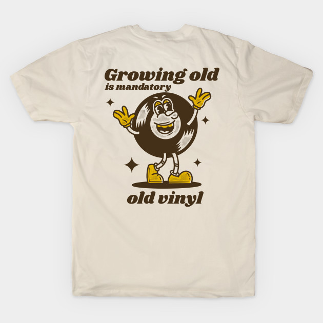 Growing old is mandatory - old vinyl by adipra std